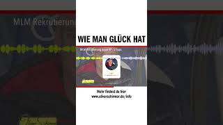 Wie man Glück hat