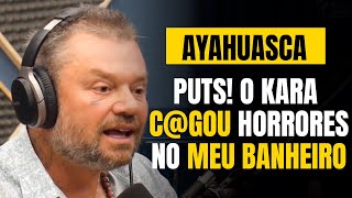 AYAHUASCA: Achei que o kara ia morrer em 2 horas | PodCast Short