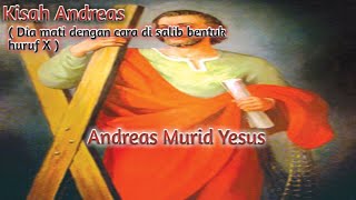 Pelayanan Andreas Murid Yesus Dan Akhir Kehidupannya