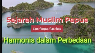 SEJARAH MUSLIM PAPUA SERI 05