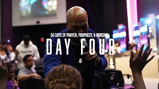 50 DAYS OF PRAYER, PROPHECY, & WORSHIP | DAY FOUR