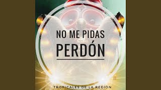 No Me Pidas Perdon