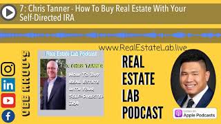 7: Chris Tanner - How To Buy Real Estate With Your Self-Directed IRA