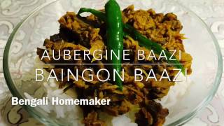 Baingon Baazi/Aubergine Baazi