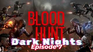 Bloodhunt: Dark Nights ep .7