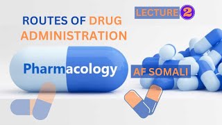 ROUTES OF DRUG ADMINISTRATION Af-somali | Meelaha dawada laga isticmaalo | LECTURE 2