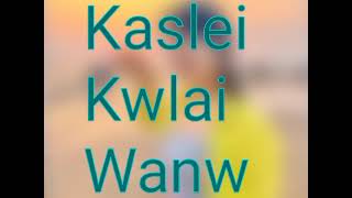 Kaslei Kwlai Wanw || New Kokborok Official Kaubru Music Song Video || Kaubru Song Full Music