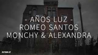 Años Luz - Romeo Santos, Monchy & Alexandra (letra)