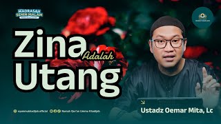 ZINA ADALAH UTANG  |  USTADZ OEMAR MITA LC