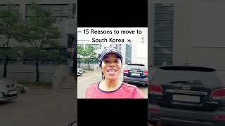 15 Reasons to move to South Korea 🇰🇷 #workinkorea #travelvisa #share #like #asiancountry