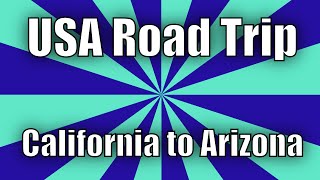 USA Road Trip - California to Arizona