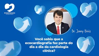 A dedicação a Ecocardiografia fez Dr. Jonny superar as dificuldades iniciais no método