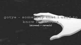 gotye - somebody that i used to know ft. kimbra [slowed + reverb]