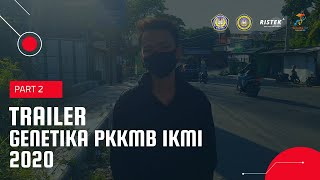 TRAILER PKKMB IKMI GENETIKA 4.0 TAHUN 2020 PART 2