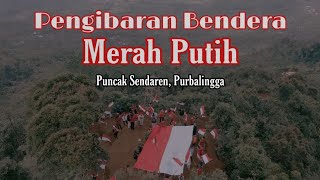 Pengibaran Bendera Merah Putih di Puncak Sendaren, Purbalingga | My Trip My Adventure Purbalingga