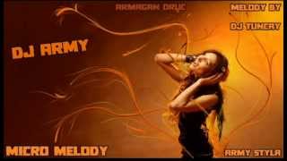 Dj Army - Micro Melody (Melody By_ Dj Tuncay - Army Styla)