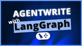 AgentWrite with LangGraph