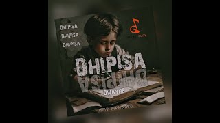 Dwayne - Dhipisa (Official Audio)