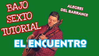 El Encuentro - Alegres del Barranco (TABS Bajo Quinto Tutorial)