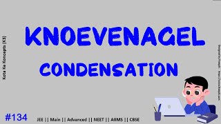 Knoevevagel Condensation || JEE Main || Advanced || NEET || CBSE || In Hindi