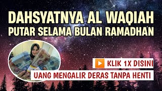 DAHSYAT❗❗UANG MENGALIR DERAS TANPA HENTI | PUTAR SELAMA BULAN RAMADHAN | Al Waqiah Merdu