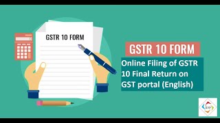 Online Filing of GSTR 10 Final Return on GST portal (English)