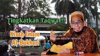 Kisah Imam Al-Bukhari|Kajian Ustadz Adi hidayat|Masjid Nurul Hidayah