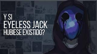 Y si EYELESS JACK fuera REAL? - Creepypasta