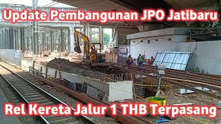 Pemasangan LAA Rel Jalur 1 Update JPO Jatibaru Stasiun Tanah Abang 16 Oktober 2024