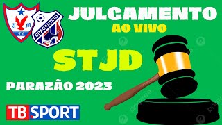 STJD JULGAMENTO AO VIVO | PARAZÃO 2023 | TB SPORT