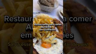 Restaurante para comer alheira em Guimarães!