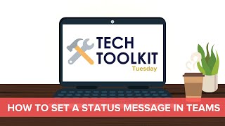 How to Set a Status Message in Microsoft Teams - Tech Toolkit Tuesday