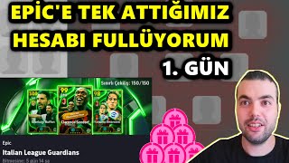 EPİC'E TEK ATTIĞIMIZ HESABI FULLÜYORUM 1. GÜN (KAÇ EPİC OYUNCUMUZ OLACAK ? ) eFootball 2025 Mobile