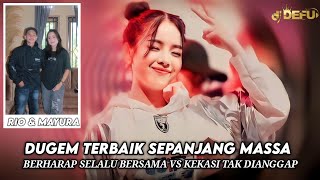 DJ BERHARAP SELALU BERSAMA X KEKASIH TAK DIANGGAP NEW DUGEM TERGACOR DJ DEFU 2024