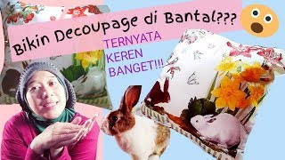 Decoupage media kain - Tutorial Bantal Deco CUTE & EASY