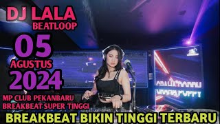 BREAKBEAT SUPER TINGGI💃 DJ LALA 06 AGUSTUS 2024 MP CLUB PEKANBARU ROOM VIIP (IKROM AKBAR)