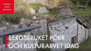 Bergsbruket förr och kulturarvet idag