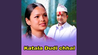 Katala Dudi chhai