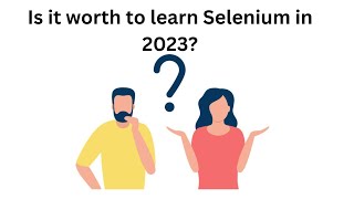 Is it worth learning Selenium in 2023? #selenium #testing