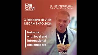 3 Reasons to Visit MECAM Expo 2024