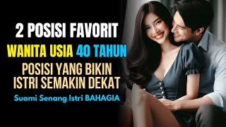 Rahasia Meningkatkan Keharmonisan Bersama Pasangan! 2 Posisi Favorit Wanita Usia 40 Tahun!