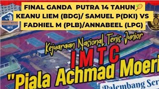 FINAL GANDA 14 Tahun🎾Keanu Liem (BDG)/ Samuel P(DKI) vs Fadhiel M (PLB)/Annabeel,(LPG)⬆️IMTC PLB II