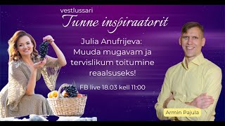 Julia Anufrijeva: "Muuda mugavam ja tervislikum toitumine reaalsuseks!"