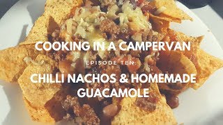 COOKING IN A CAMPERVAN | EPISODE 10 - CHILLI NACHOS