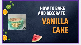 Learn how to bake and decorate a  Nigerian vanilla cake