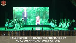 KALBIMSIN REMIX DANCE PERFORMANCE BY KG A2 ||  ANNUAL FUNCTION 2023 || RIS