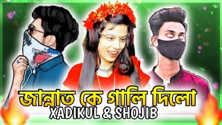 জান্নাত কে লাইভে গালি দিলো Xadikul gamer & Shojib 😧 Xadikul Is back ||