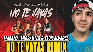 REACCIÓN A // NO TE VAYAS REMIX , MARAMA, MIGRANTES & FLOR ALVAREZ (VIDEO OFICIAL)