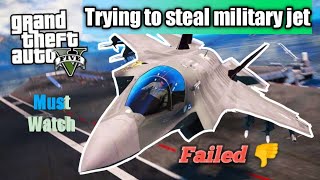 Trying To Steal Military Jet              ll GTA V ll Failed #1