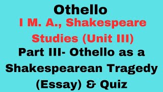 Othello - Part III - Essay and Quiz |Othello as a typical Shakespearean Tragedy